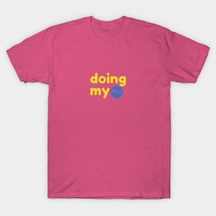 Doing my best! T-Shirt